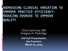 ADDRESSING CLINICAL VARIATION TO IMPROVE PRACTICE EFFICIENCY: REDUCING OVERUSE TO IMPROVE QUALITY