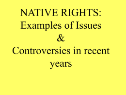 NATIVE RIGHTS: Examples of Issues &amp; Controversies in recent