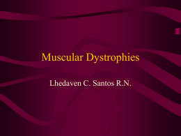 Muscular Dystrophies Lhedaven C. Santos R.N.