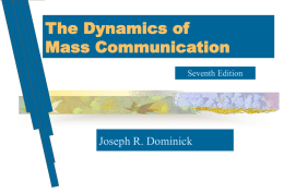 The Dynamics of Mass Communication Joseph R. Dominick Seventh Edition