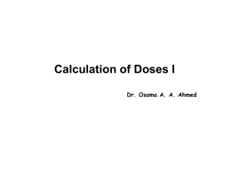 Calculation of Doses I Dr. Osama A. A. Ahmed