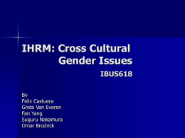 IHRM: Cross Cultural Gender Issues IBUS618 By