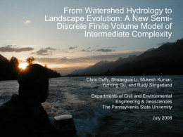 From Watershed Hydrology to Landscape Evolution: A New Semi- Intermediate Complexity