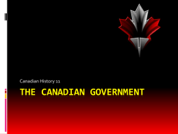 THE CANADIAN GOVERNMENT Canadian History 11