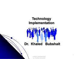 Technology Implementation Dr.  Khaled   Bubshait project management