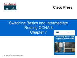 Switching Basics and Intermediate Routing CCNA 3 Chapter 7 www.ciscopress.com