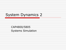System Dynamics 2 CAP4800/5805 Systems Simulation