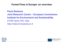 Forest Fires in Europe: an overview Paulo Barbosa – European Commission