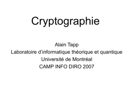 Cryptographie Alain Tapp Laboratoire d’informatique théorique et quantique Université de Montréal
