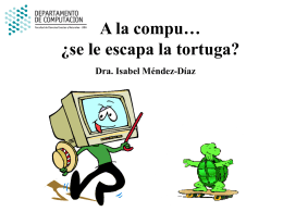 A la compu… ¿se le escapa la tortuga? Dra. Isabel Méndez-Díaz