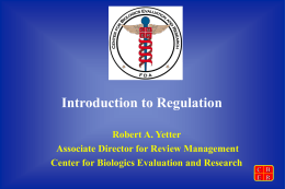 Introduction to Regulation Robert A. Yetter Associate Director for Review Management