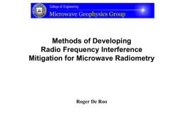 Methods of Developing Radio Frequency Interference Mitigation for Microwave Radiometry Roger De Roo