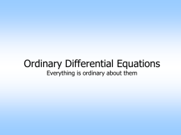 Ordinary Differential Equations Everything is ordinary about them