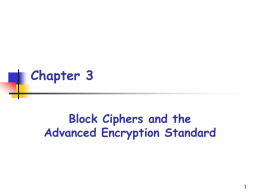Chapter 3 Block Ciphers and the Advanced Encryption Standard 1