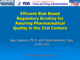 Efficient Risk Based Regulatory Scrutiny for Assuring Pharmaceutical Quality in the 21st Century