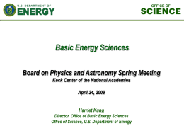 Basic Energy Sciences SCIENCE Board on Physics and Astronomy Spring Meeting Harriet Kung