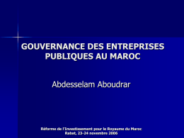 GOUVERNANCE DES ENTREPRISES PUBLIQUES AU MAROC Abdesselam Aboudrar
