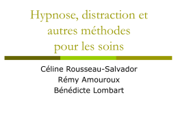 Hypnose, distraction et autres méthodes pour les soins Céline Rousseau-Salvador