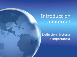 Introducción a internet Definición, historia e importancia