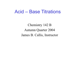 – Base Titrations Acid Chemistry 142 B Autumn Quarter 2004