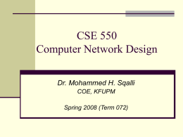 CSE 550 Computer Network Design Dr. Mohammed H. Sqalli COE, KFUPM