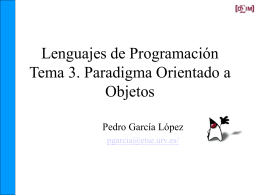 Lenguajes de Programación Tema 3. Paradigma Orientado a Objetos Pedro García López