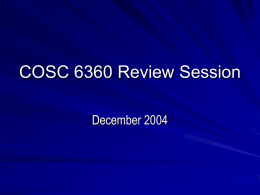 COSC 6360 Review Session December 2004