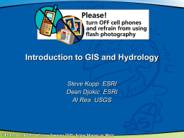 Introduction to GIS and Hydrology Steve Kopp  ESRI