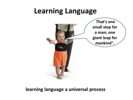 Learning Language learning language a universal process That's one small step for