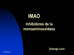 IMAO Inhibidores de la monoaminooxidasa Solange León