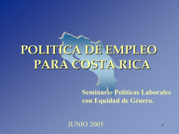 POLITICA DE EMPLEO PARA COSTA RICA Seminario Políticas Laborales con Equidad de Género.