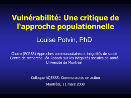 Vulnérabilité: Une critique de l‘approche populationnelle Louise Potvin, PhD