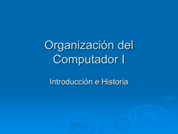 Organización del Computador I Introducción e Historia