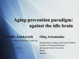 Aging-prevention paradigm: against the idle brain Natallia Aniskovich Oleg Artemenko