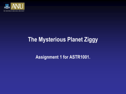 The Mysterious Planet Ziggy Assignment 1 for ASTR1001.