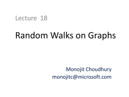 Random Walks on Graphs Lecture  18 Monojit Choudhury