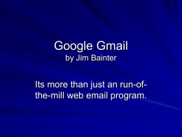 Google Gmail Its more than just an run-of- the-mill web email program.