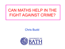CAN MATHS HELP IN THE FIGHT AGAINST CRIME? Chris Budd