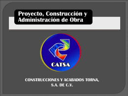 Proyecto, Construcción y Administración de Obra CONSTRUCCIONES Y ACABADOS TORNA, S.A. DE C.V.