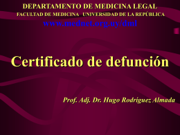 Certificado de defunción www.mednet.org.uy/dml DEPARTAMENTO DE MEDICINA LEGAL