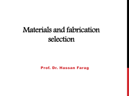 Materials and fabrication selection Prof. Dr. Hassan Farag