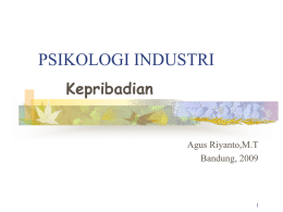 PSIKOLOGI INDUSTRI Kepribadian Agus Riyanto,M.T Bandung, 2009