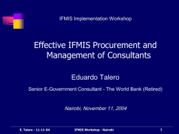 Effective IFMIS Procurement and Management of Consultants Eduardo Talero Nairobi, November 11, 2004