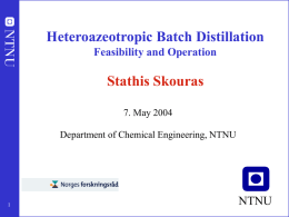 Heteroazeotropic Batch Distillation Stathis Skouras NTNU Feasibility and Operation
