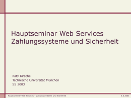 Hauptseminar Web Services Zahlungssysteme und Sicherheit Katy Kirsche Technische Universität München