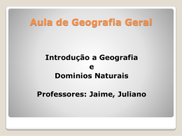 Aula de Geografia Geral Introdução a Geografia e Dominios Naturais