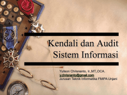 Kendali dan Audit Sistem Informasi Yulison Chrisnanto, Ir.,MT.,OCA. Jurusan Teknik Informatika FMIPA Unjani