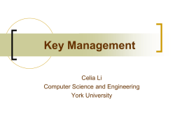 Key Management Celia Li Computer Science and Engineering York University