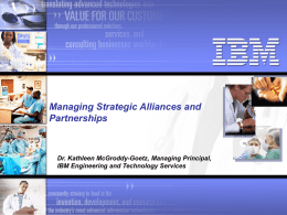 Managing Strategic Alliances and Partnerships Dr. Kathleen McGroddy-Goetz, Managing Principal,