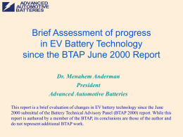 Brief Assessment of progress in EV Battery Technology Dr. Menahem Anderman
